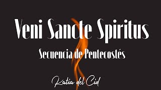 Veni Sancte Spiritus  Secuencia de Pentecostés  Katia del Cid [upl. by Alli]