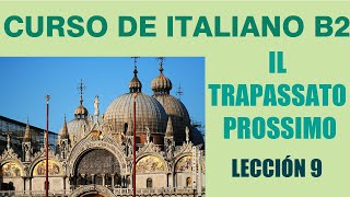 Lección 9 de GRAMÁTICA ITALIANA B2 IL TRAPASSATO PROSSIMO Usi e concordanza dei tempi [upl. by Bilbe]