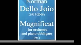 Norman Dello Joio 19132008  quotMagnificatquot for orchestra and piano obbligato 1941 [upl. by Kirven]