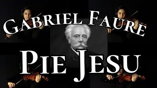 Pie Jesu  Violin from the Requiem Mass by Gabriel Fauré [upl. by Aicenod]