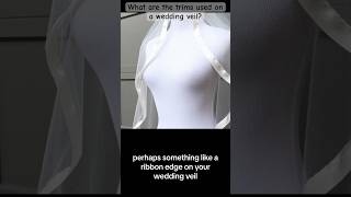 Satin ribbon Edge Veils vs pencil edge veils ￼ styling choices for sophisticated brides wedding ￼ [upl. by Rosenstein]