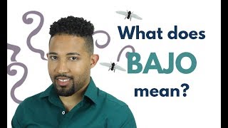 Dominican Spanish Lesson  What Does BAJO mean [upl. by Zolner]