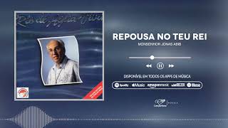 Repousa no Teu Rei  Monsenhor Jonas Abib [upl. by Breen]