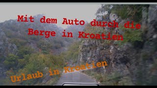 Durch ein paar Dörfer in den Bergen Kroatiens  steile und enge Bergstraßen [upl. by Ennovyahs]