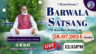 Barwala Satsang 2024  28 July LIVE  Radha Swami Dinod radhaswami barwala satsang 2024 live [upl. by Renaxela]