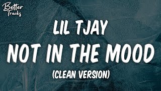 Lil Tjay  Not In The Mood ft Fivio Foreign Kay Flock Clean Lyrics 🔥 Not In The Mood Clean [upl. by Enninaej]