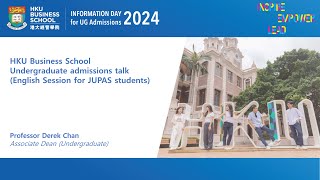 【HKU IDAY 2024】HKU Business School Admissions Talk for JUPAS Students in English [upl. by Eniliuqcaj]