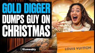 GOLD DIGGER Dumps Guy On Christmas She Lives To Regret It  Illumeably [upl. by Mears]