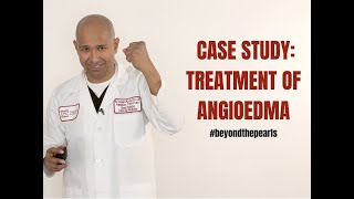 Treatment of Angioedema Case [upl. by Nenad576]