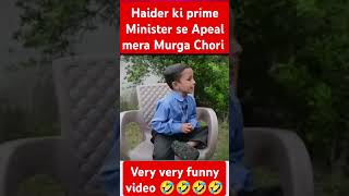 Haider Ali ki prime minister se Appeal murga Chori ho gyaviralshortsviralvideo [upl. by Skiest785]