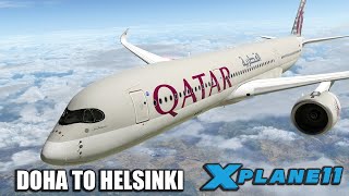 XPLANE 11  A350 QATAR DOHA  HELSINKI FULL FLIGHT IN IVAO [upl. by Notac]