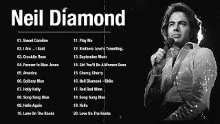 Best Of Neil Diamond  Neil Diamond Greatest Hits Full Album  Neil Diamond Nonstop Playlist [upl. by Ynalem]