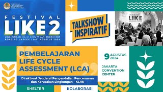 Talkshow Festival LIKE 2  Pembelajaran Life Cycle Assessment LCA [upl. by Maddy138]