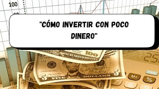 Cómo Invertir con poco Dinero para principiantes [upl. by Hendry]