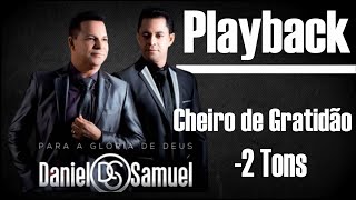 CHEIRO DE GRATIDÃO DANIEL amp SAMUEL PLAYBACK TON SUAVE [upl. by Neibaf974]