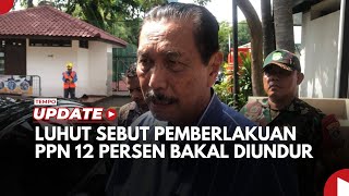 Soal Pemberlakuan PPN 12 Persen Tahun Depan Luhut Bakal Diundur [upl. by Garald598]