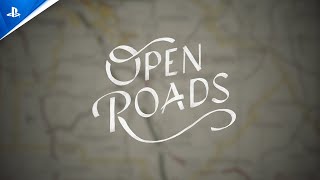 Open Roads  Launch Trailer  PS5 amp PS4 Games [upl. by Marcell]