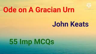 Ode on A Grecian Urn composed by John Keats important MCQs [upl. by Mellitz]