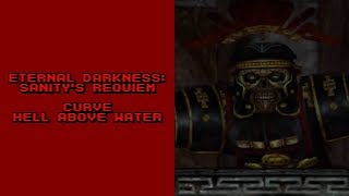 Eternal Darkness Sanitys Requiem  Curve Hell Above Water [upl. by Colwin290]