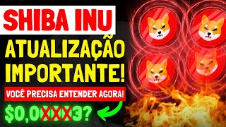 🚨 SHIBA INU URGENTE EQUIPE LANÇA IMPORTANTE ATUALIZAÇÃO COMO O PREÇO VAI REAGIR ENTENDA AGORA [upl. by Otcefrep]