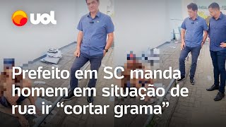 Prefeito leva homem em situação de rua para ‘capinar mato’ em Criciúma SC [upl. by Adnoved]