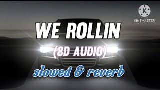 WE ROLLIN  SHUBH slowed amp reverb  8D audio [upl. by Llemej]