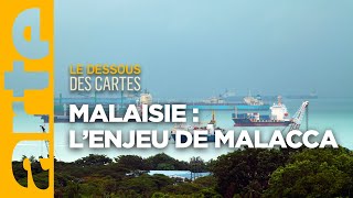 Malaisie  lenjeu de Malacca  Le dessous des cartes  ARTE [upl. by Madancy660]