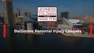 Baltimore Personal Injury Lawyers  LeViness Tolzman amp Hamilton [upl. by Kimmel]