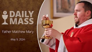 Catholic Daily Mass  Daily TV Mass  May 9 2024 [upl. by Xirdnek]