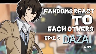 Fandoms react to dazaiep25WIPTW in the videoDAZAI OSAMU [upl. by Cutter]