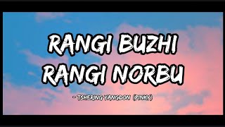 Rangi Buzhi Rangi Norbu  Tshering Yangdon pinky  lyric video  Bhutanese latest song [upl. by Hanny]