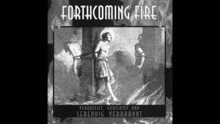 Forthcoming Fire  Und eure Kinder bringen Licht [upl. by Heymann]