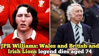 JPR Williams Wales and British and Irish Lions legend dies aged 74 [upl. by Herby]