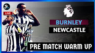 🚨PRE MATCH WARM UP✅BURNLEY VS NEWCASTLE😇FT ClovaStarfall 🇦🇺 [upl. by Anuska495]