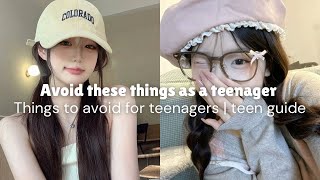 Avoid these things as a TEENAGER 1318 years old [upl. by Ellehsem]