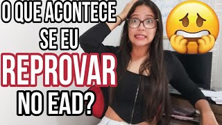 O QUE ACONTECE SE EU REPROVAR NO EAD FACULDADE SEMIPRESENCIAL  É possível ficar de DP [upl. by Dnumsed]