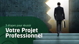 Comment élaborer votre PROJET PROFESSIONNEL EN 3 ÉTAPES [upl. by Turnbull]