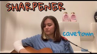 sharpener  cavetown cover [upl. by Rickey]