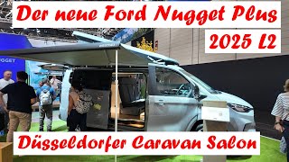 Der neue Ford Nugget Plus 2025 L2 auf dem Düsseldorfer Caravan Salon [upl. by Ezequiel]