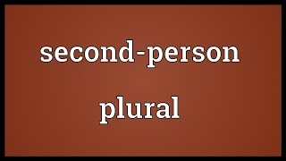 Secondperson plural Meaning [upl. by Oilicec]