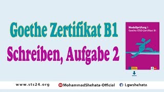 41 Goethe Zertifikat B1  Schreiben Aufgabe 2  امتحان الكتابة [upl. by Tiffy]