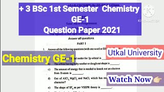 3 Bsc 1st Semester  Chemistry GE1  Question Paper 2021  Utkal University [upl. by Coucher]