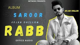 Arjan Dhillon  Rabb  SAROOR  Official AUDIO Arjan dhillon New Song  New Punjabi Song 2023 [upl. by Ophelie]