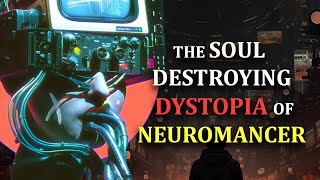 Neuromancer The Origin of Cyberpunk  A Horrifying Dystopia [upl. by Zap317]