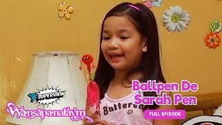 Wansapanataym Ballpen De Sarah Pen Full Episode  YeY Superview [upl. by Loresz623]