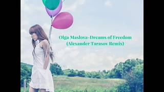 Olga MaslovaDreams of Freedom Alexander Tarasov Remix [upl. by Leticia932]