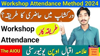 AIOU Spring 2024 Workshop Attendance Method  Workshop Attendance 2024  AIOU  The AIOU [upl. by Benenson]