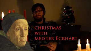 Christmas with Meister Eckhart Sermon 1 [upl. by Aihsila]