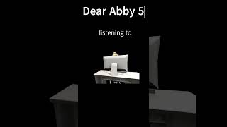 Dear Abby 5 [upl. by Ivatts]