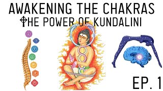 How to Awaken the Chakras Introduction to Kundalini Energy Ep 1 [upl. by Marwin]